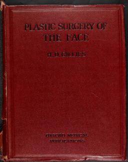 Front cover of Gillies, H. D. Plastic Surgery of the Face based on Selected Cases of War Injuries of the Face including Burns, (London: Hodder & Staughton) 1920 ©The Gillies Family