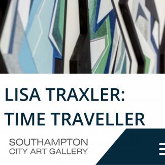 Lisa Traxler - Time Traveller solo exhibition, Southampton City Art Gallery 2 July - 8 October 2022