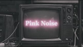 Pink Noise 