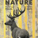 Poster advertising Nature exhibition depicting Kendra Haste’s sculpture of a red stag with an abstract painting by Pierre-Luc Poujol.