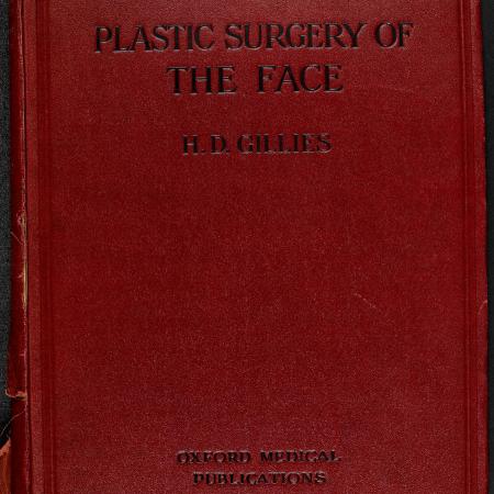 Front cover of Gillies, H. D. Plastic Surgery of the Face based on Selected Cases of War Injuries of the Face including Burns, (London: Hodder & Staughton) 1920 ©The Gillies Family